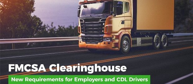 FMCSA Clearinghouse - New Requirements for Employers and CDL Drivers